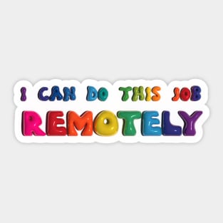 I can do this job remotely Sticker